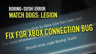 Watch Dogs Legion - BORING-SUSHI ERROR - CONNECTION ISSUE FIX