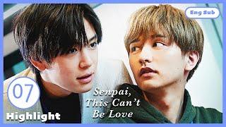  [ENG SUB] [Highlight] | Senpai, This Can't Be Love! | EP7