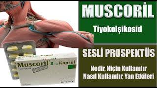 MUSCORİL Kapsül Sesli Prospektüsü |Nedir, Niçin Kullanılır, Nasıl Kullanılır, Yan Etkileri Nelerdir?