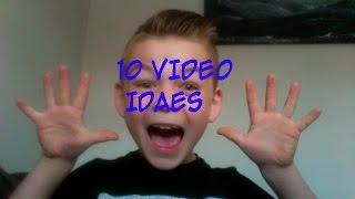 10 VIDEO IDEAS