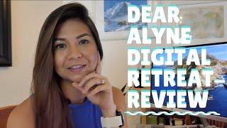 DEAR ALYNE DIGITAL RETREAT - A STUDENT'S PERSPECTIVE (Course Review, Insights & Behind the Scenes)