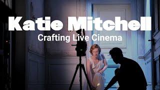 Katie Mitchell - Crafting Live Cinema