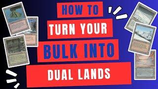 How to Turn Bulk Into Dual Lands