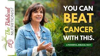 You Can Beat Cancer! How the Bible Diet For Cancer Prevention Works