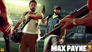 Max Payne 3 Unofficial Soundtrack - Chapter 3 (Just Another Day At The Office)