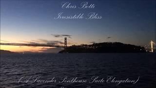 Chris Botti - Irresistible Bliss (A Lavender Hill Penthouse Suite Elongation)
