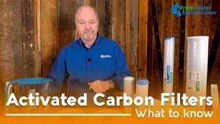 Activated Carbon Filters 101