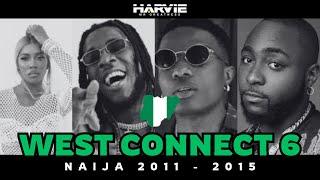 WEST CONNECT 6 (BEST OF NAIJA 2011 - 2015)