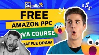 Sandbox VA FREE Amazon PPC Pro Course - Raffle Draw