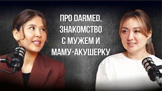 Айгуль Ешматова: про Darmed, знакомство с мужем и маму акушерку