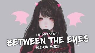 Nightstep - Between The Eyes (AlexiaMode)