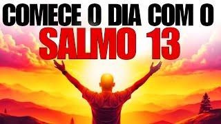 SALMO 13: SEU MILAGRE ESTÁ NESTA ORAÇÃO FORTE