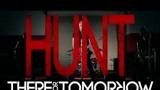 There For Tomorrow - Hunt Hunt Hunt (Official Music Video)