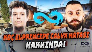 KOÇ ELPRINCIPE CALYX 'in YAPTIĞI HATA VE SONUÇLARI HAKKINDA! DERİN ANALİZ! ETERNAL FIRE CS2