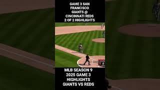 GAME 3 SAN FRANCISCO GIANTS @ CINCINNATI REDS  2 OF 2 HIGHLIGHTS THE MLB SEASON 9 2025