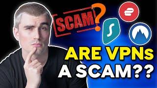 Are VPNs a SCAM? - Should You Use a VPN in 2024? (Honest Opinion)