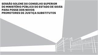 Sessão solene de posse dos novos Promotores de Justiça substitutos do MP-GO