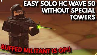 EASY SOLO HARDCORE WAVE 50 WITHOUT SPECIAL TOWERS | FT. MILITANT | ROBLOX Tower Defense Simulator