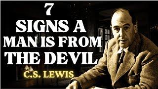 7 Signs A Man Is Sent From The Devil | C.S Lewis 2024