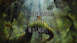 Miki Martz - Hijo de Hombre (cover)