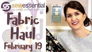 Fabric Haul February 2019 from Sew Essential