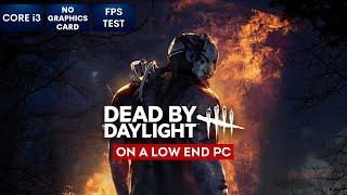 Dead by Daylight on Low End PC in 2023 | NO Graphics Card | i3