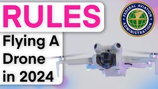 What are the rules to fly your drone in 2024?