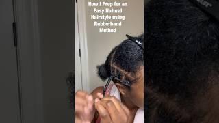 How I Prep for an Easy Natural Hairstyle using Rubberband Method #naturalhair #rubberbandhairstyle