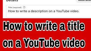 How to write a title on a YouTube video