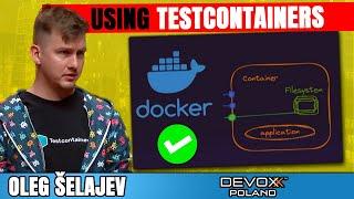 Simplifying Integration Tests With Testcontainers • Oleg Šelajev • Devoxx Poland 2022