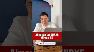 ALMANYA’DA KURYE OLMAK!