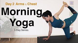 Day 2 Morning Yoga | 5 Day Yoga Series | Arms and Chest | Yogbela