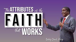 THE ATTRIBUTES OF THE FAITH THAT WORKS || BISHOP DAVID ABIOYE #COVENANTHIGHWAYS