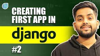 2. Creating First App in Django : In depth tutorial about Django Apps