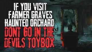 If You Visit Farmer Graves Haunted Orchard, Don't Go In The Devils Toy Box