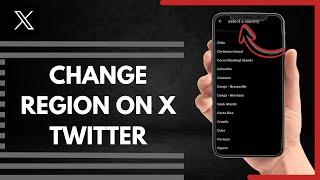 How To Change Region On X Twitter