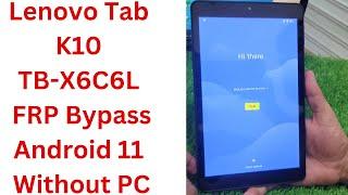 Lenovo Tab K10 TB-X6C6L FRP Bypass Android 11 Without PC – Quick & Easy Google Lock Removal!