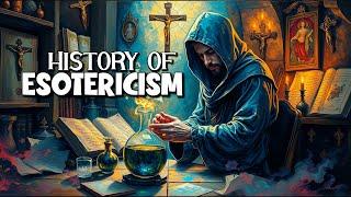 The Hidden History of Western Esotericism: From Ancient Mysticism to Modern Occultism