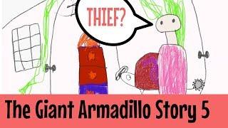 Giant Armadillo Story 5