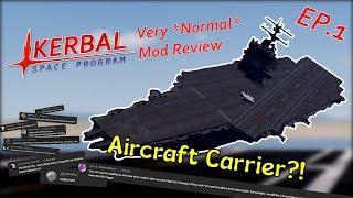 I gave Aircraft Carrier to Kerbals | Kerbal Space Program : Very *Normal* Mod Review Ep.1!