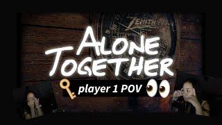 We try to escape: Alone Together (Player 1)