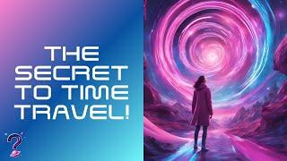 Time Travel Science Fiction or Reality