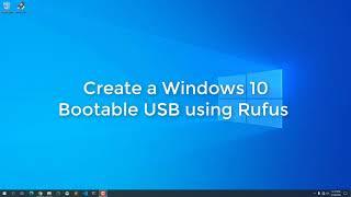 Create a Windows 10 Bootable USB Flashdrive using Rufus