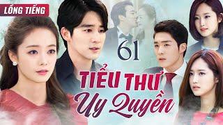 PHIM HÀN QUỐC | TIỂU THƯ UY QUYỀN - Tập 61 (Lồng Tiếng) Phim Bộ Phim Tâm Lý Tình Cảm Cực Hay 2025