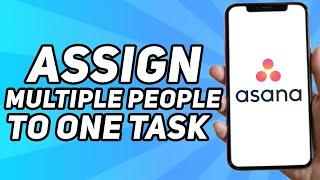 How to Assign Multiple People to One Task in Asana (2025)