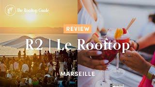 R2 Le Rooftop in Marseille - Review