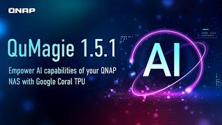 QuＭagie 1.5.1: Empower AI capabilities of your QNAP NAS with Google Coral TPU