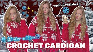 Crochet cardigan with snowflakes️/ Winter edition