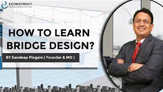 HOW CIVIL ENGINEERS CAN LEARN BRIDGE DESIGN SOFTWARE ?