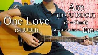 Shubh - One Love | Easy Guitar Chords Lesson+Cover, Strumming Pattern, Progressions...